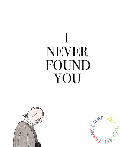 I NEVER FOUND YOU TRADE PAPERBACK 