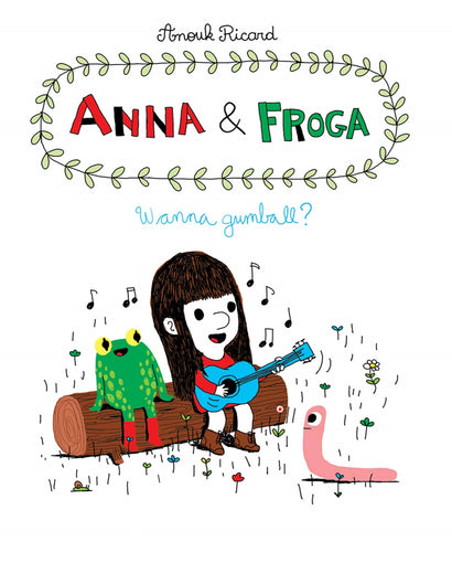 ANNA AND FROGA WANNA GUMBALL? HARDCOVER