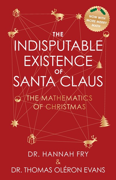INDISPUTABLE EXISTENCE OF SANTA CLAUS HARDCOVER THE MATHEMATICS OF CHRISTMAS