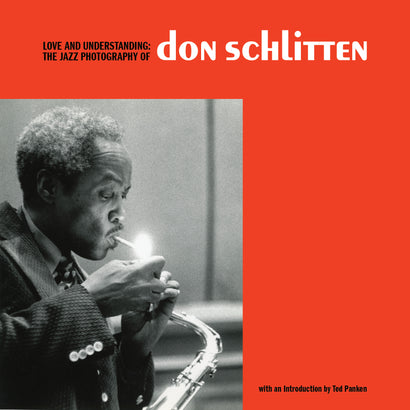 LOVE AND UNDERSTANDING HARDCOVER THE JAZZ PHOTOGRAPHY OF DON SCHLITTEN