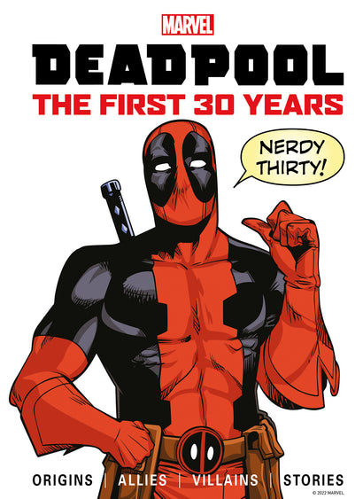 MARVELS DEADPOOL THE FIRST 30 YEARS HARDCOVER