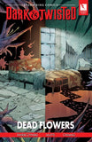DARK & TWISTED DEAD FLOWERS OGN