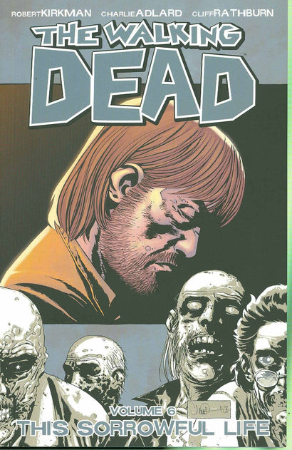 WALKING DEAD TRADE PAPERBACK VOL 06 SORROWFUL LIFE (NEW PTG)