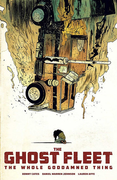 GHOST FLEET WHOLE GODDAMNED THING TRADE PAPERBACK 