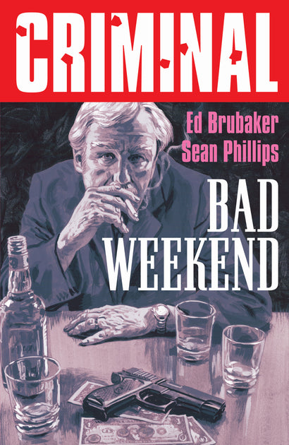 CRIMINAL TRADE PAPERBACK VOL 09 BAD WEEKEND NEW PRINTING 