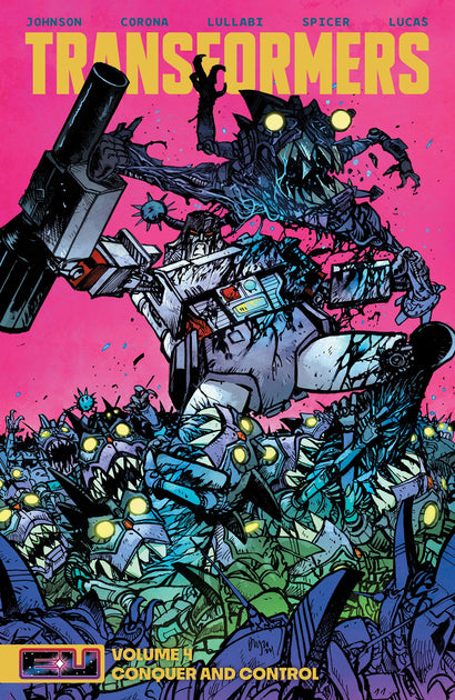 TRANSFORMERS TRADE PAPERBACK VOL 04 CONQUER AND CONTROL DANIEL WARREN JOHNSON & MIKE SPICER CVR