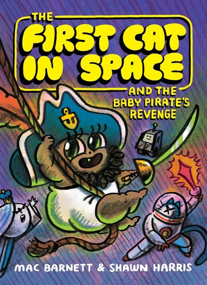 FIRST CAT IN SPACE AND THE BABY PIRATES REVENGE TP