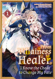 FROM VILLAINESS TO HEALER I KNOW THE CHEAT TO CHANGE MY FATE TP VOL 01