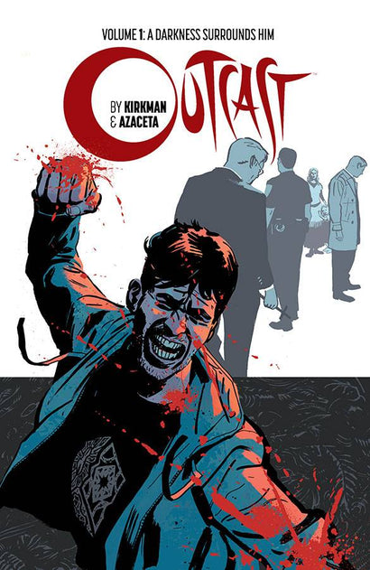 OUTCAST BY KIRKMAN & AZACETA TRADE PAPERBACK VOL 01