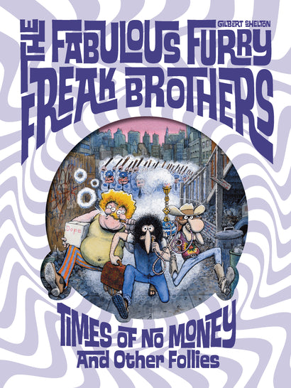 FABULOUS FURRY FREAK BROTHERS TIMES OF NO MONEY AND OTHER STORIES HARDCOVER 