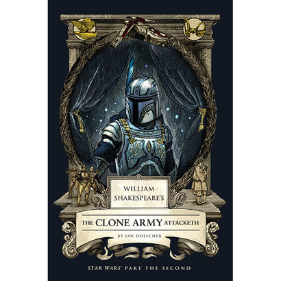 WILLIAM SHAKESPEARES STAR WARS HC THE CLONE ARMY ATTACKETH PART THE SECOND