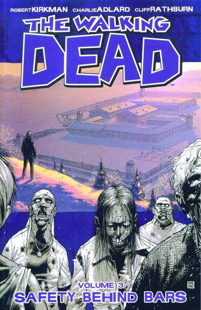 WALKING DEAD TRADE PAPERBACK VOL 03 SAFETY BEHIND BARS (NEW PTG) 