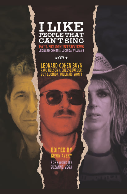 I LIKE PEOPLE THAT CANT SING HARDCOVER PAUL NELSON INTERVIEWS LEONARD COHEN & LUCINDA WILLIAMS