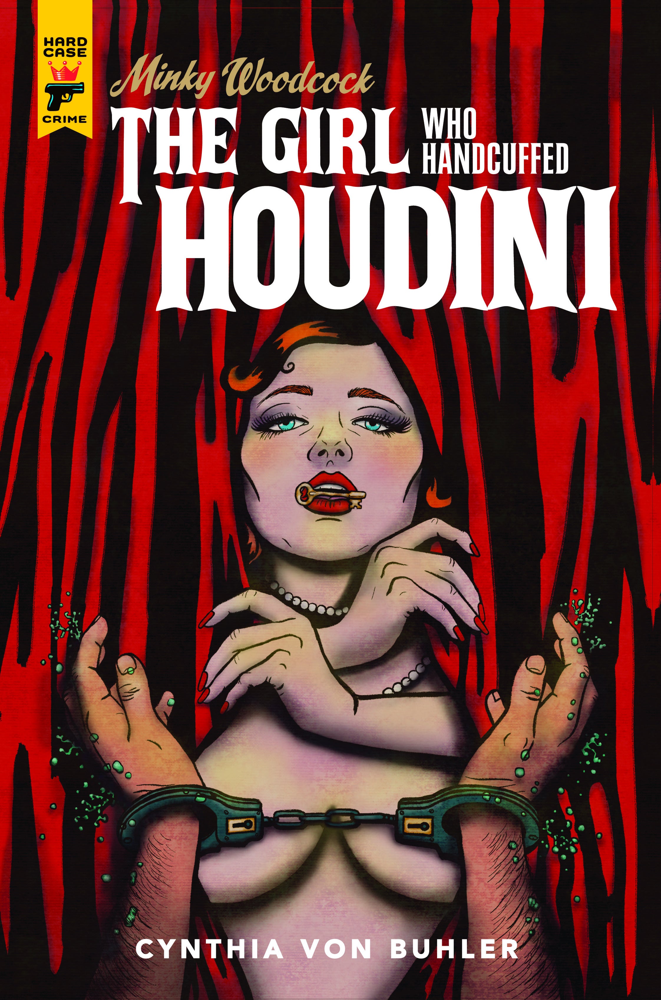 MINKY WOODCOCK THE GIRL WHO HANDCUFFED HOUDINI HARDCOVER 