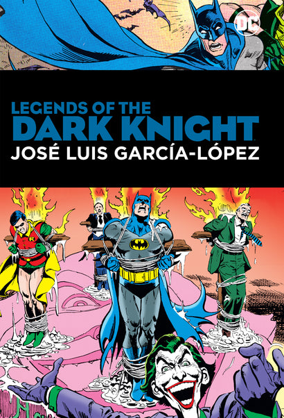 LEGENDS OF THE DARK KNIGHT JOSE LUIS GARCIA LOPEZ HARDCOVER