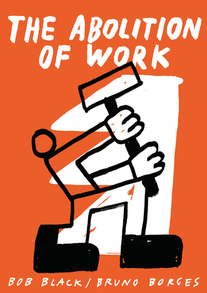 ABOLITION OF WORK TRADE PAPERBACK