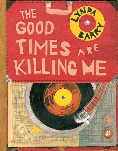 GOOD TIMES ARE KILLING ME HARDCOVER
