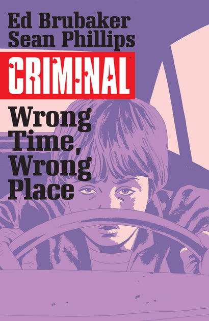 CRIMINAL TRADE PAPERBACK VOL 07 WRONG TIME WRONG PLACE 