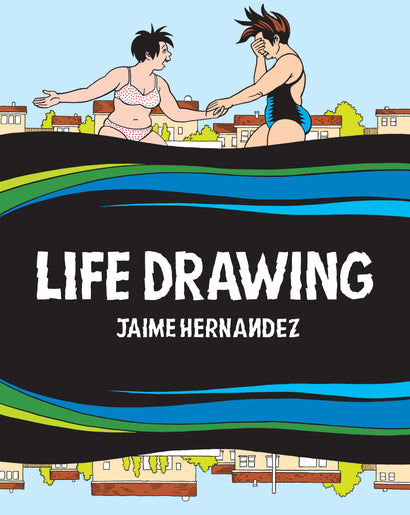 LIFE DRAWING A LOVE AND ROCKETS COLLECTION HARDCOVER 