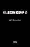 HELLO BODY HORROR #1 COVER C BLACK BAG BLACK BAG WAYSHAK
