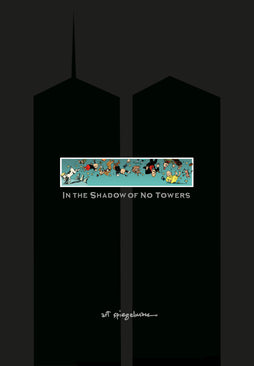 IN THE SHADOW OF NO TOWERS HARDCOVER