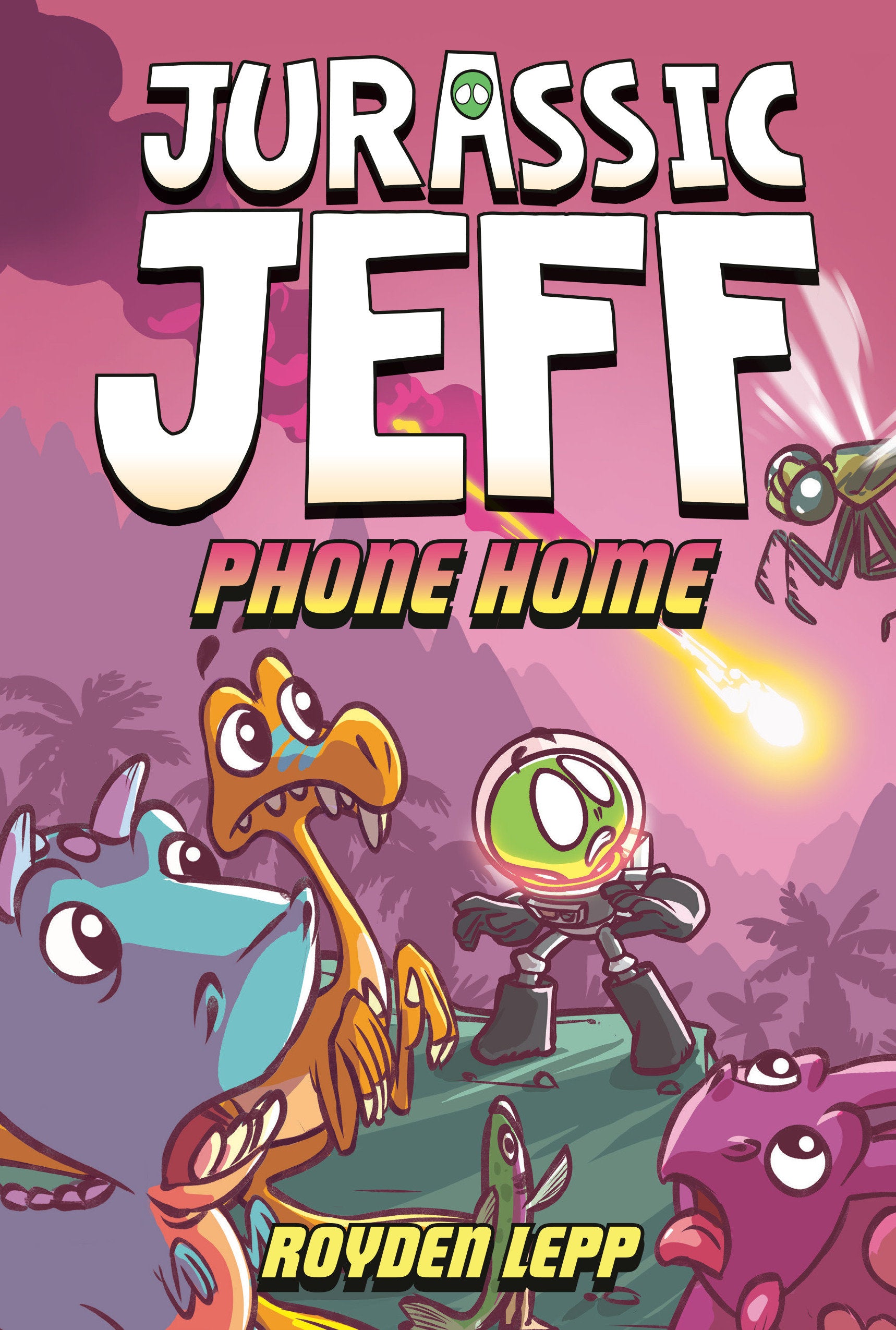 JURASSIC JEFF: PHONE HOME (JURASSIC JEFF BOOK 3) HARDCOVER