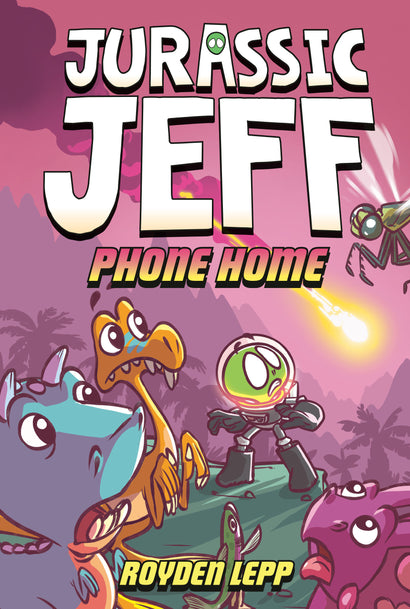 JURASSIC JEFF: PHONE HOME (JURASSIC JEFF BOOK 3) HARDCOVER