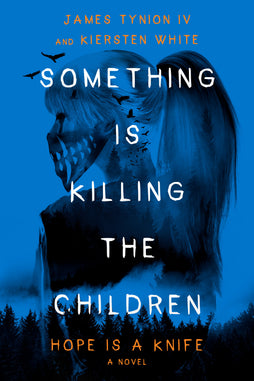 SOMETHING IS KILLING THE CHILDREN: HOPE IS A KNIFE HARDCOVER