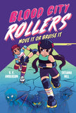 BLOOD CITY ROLLERS: MOVE IT OR BRUISE IT
