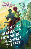 I PUNCHED AN ALIEN AND NOW WE'RE IN COUPLES THERAPY TRADE PAPERBACK