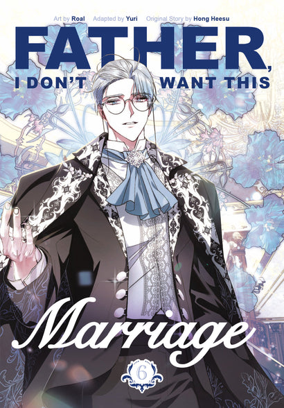 FATHER, I DON'T WANT THIS MARRIAGE, VOLUME 6 TRADE PAPERBACK