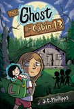 THE GHOST IN CABIN 13: A GRAPHIC NOVEL HARDCOVER
