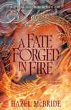 A FATE FORGED IN FIRE TRADE PAPERBACK