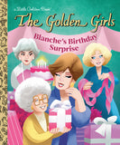 BLANCHE'S BIRTHDAY SURPRISE (THE GOLDEN GIRLS) LITTLE GOLDEN BOOK