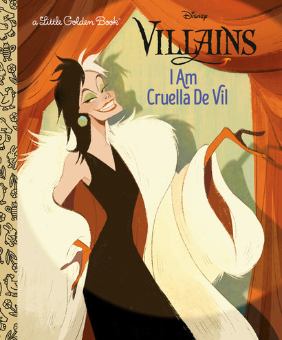 I AM CRUELLA DE VIL (DISNEY VILLAINS) LITTLE GOLDEN BOOK