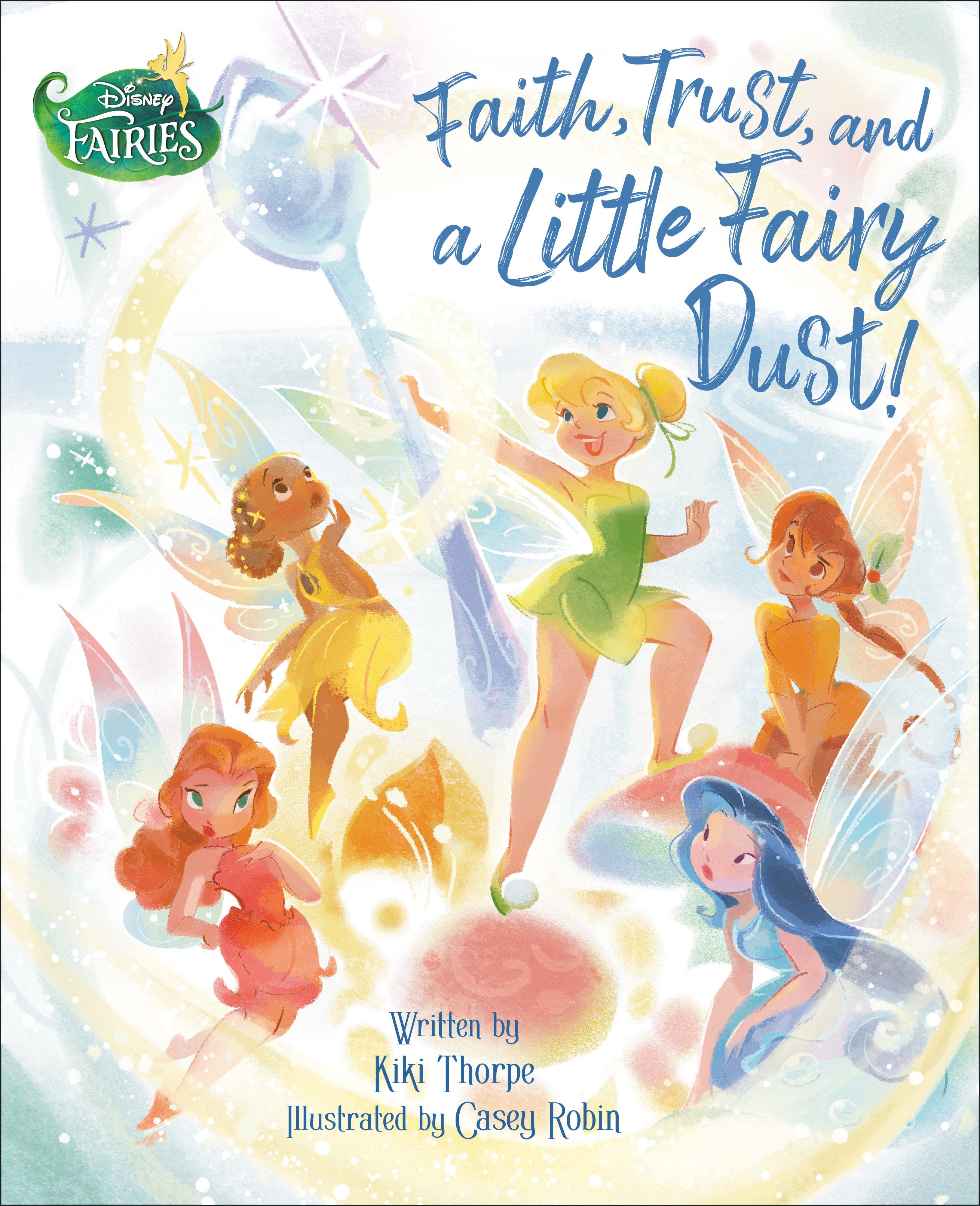 FAITH, TRUST, AND A LITTLE FAIRY DUST! (DISNEY FAIRIES) HARDCOVER