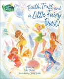 FAITH, TRUST, AND A LITTLE FAIRY DUST! (DISNEY FAIRIES) HARDCOVER