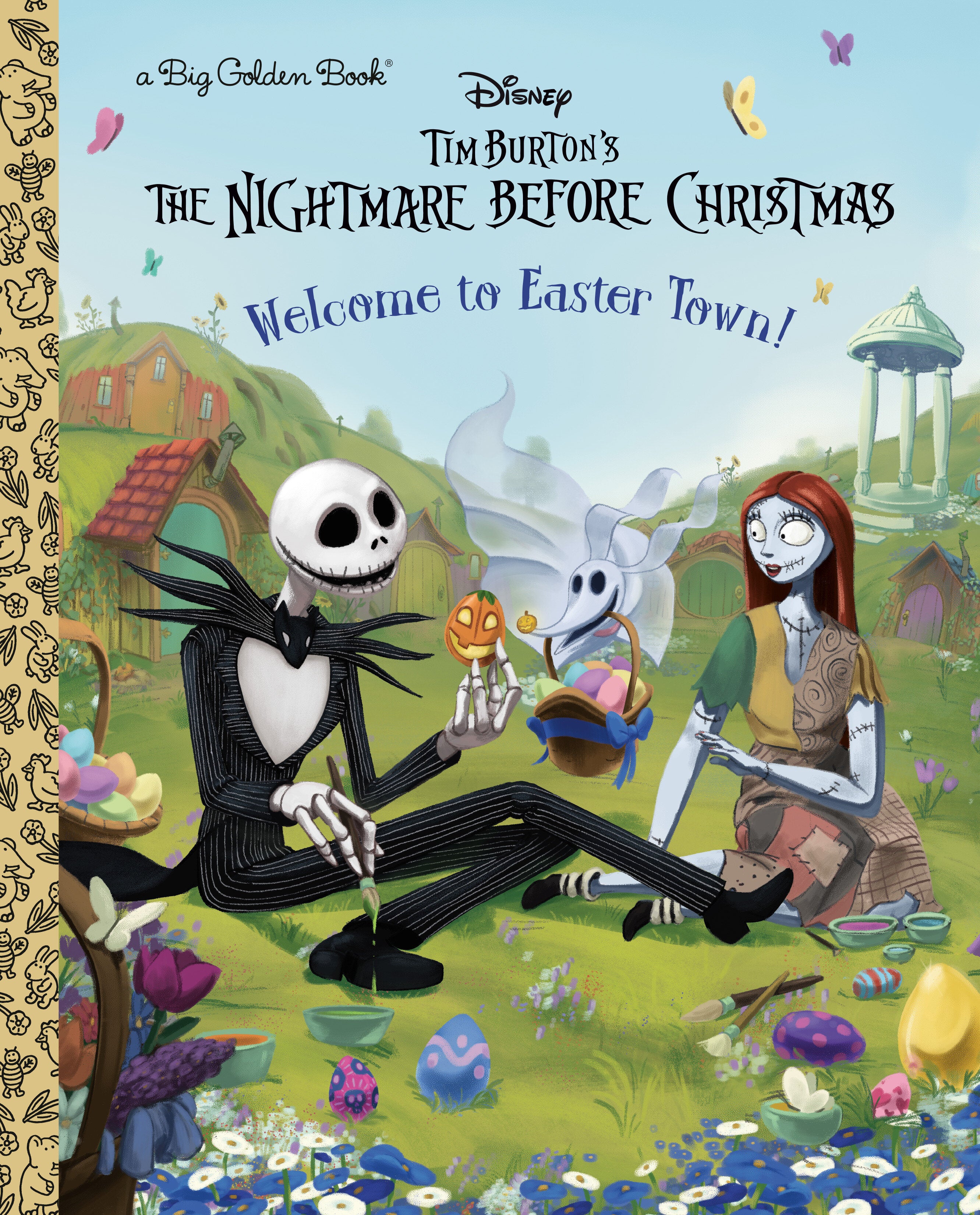 WELCOME TO EASTER TOWN! (DISNEY TIM BURTON'S THE NIGHTMARE BEFORE CHRISTMAS) LITTLE GOLDEN BOOK