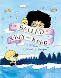 THE BALLAD OF X-RAY AND KOKO HARDCOVER