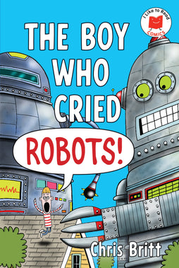 THE BOY WHO CRIED ROBOTS! TRADE PAPERBACK