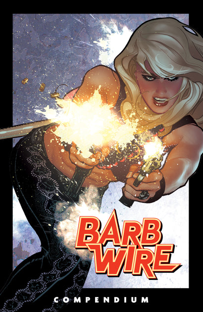 THE BARB WIRE COMPENDIUM TRADE PAPERBACK
