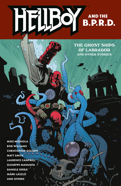 HELLBOY AND THE B.P.R.D.: THE GHOST SHIPS OF LABRADOR AND OTHER STORIES TRADE PAPERBACK