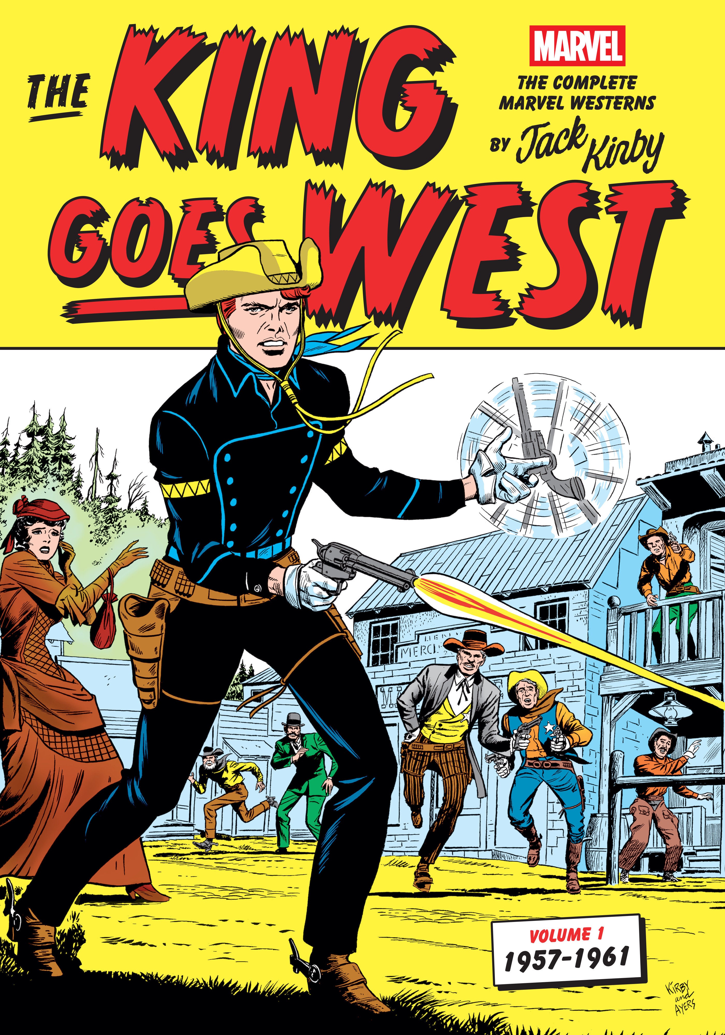 THE KING GOES WEST: THE COMPLETE MARVEL WESTERNS BY JACK KIRBY VOLUME 1--1957-1961 HARDCOVER