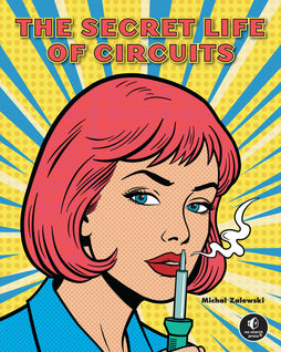 THE SECRET LIFE OF CIRCUITS HARDCOVER