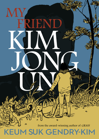 MY FRIEND KIM JONG UN TRADE PAPERBACK