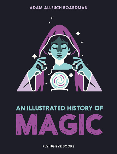 AN ILLUSTRATED HISTORY OF MAGIC HARDCOVER