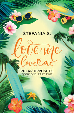 LOVE ME, LOVE ME: POLAR OPPOSITES TRADE PAPERBACK