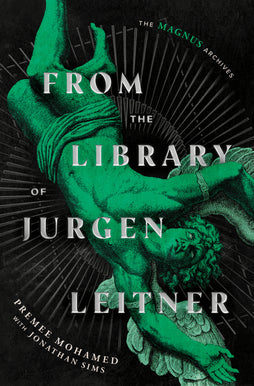 FROM THE LIBRARY OF JURGEN LEITNER (THE MAGNUS ARCHIVES) HARDCOVER