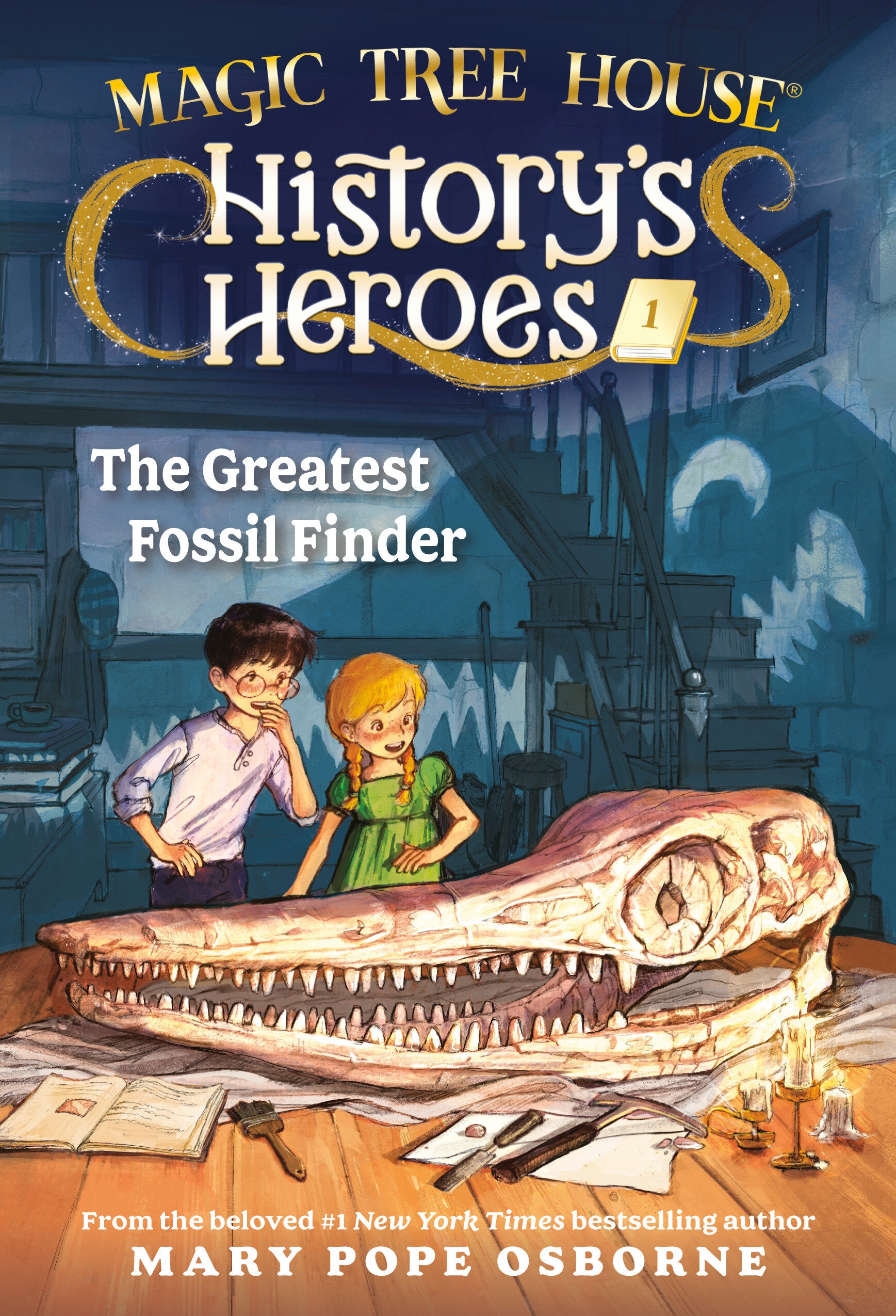 MAGIC TREE HOUSE HISTORY'S HEROES #1: THE GREATEST FOSSIL FINDER HARDCOVER