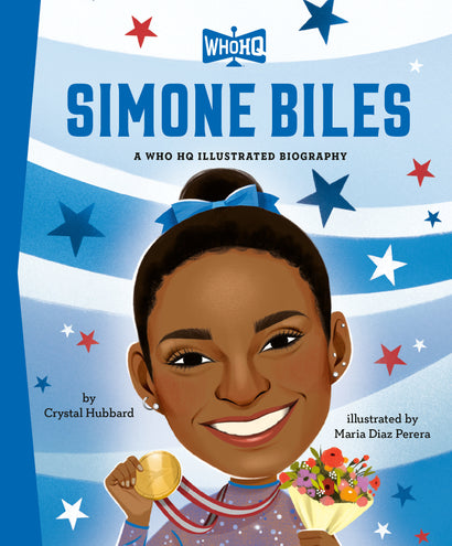 SIMONE BILES: A WHO HQ ILLUSTRATED BIOGRAPHY HARDCOVER